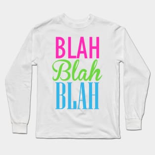 Blah Blah Blah Long Sleeve T-Shirt